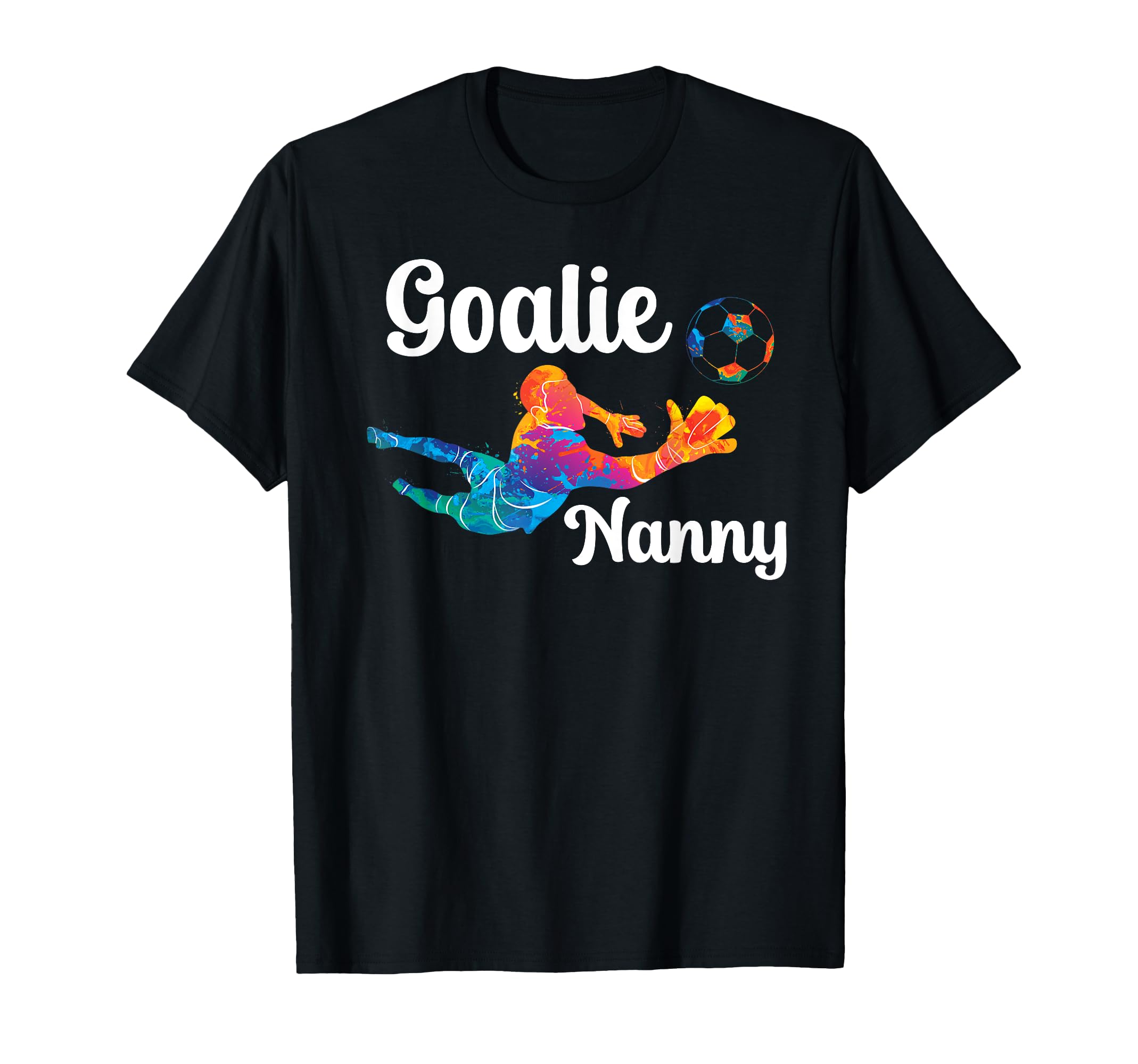 Soccer Goalie Nanny Soccer Keeper Nanny T-Shirt - Custom Art Print Unisex