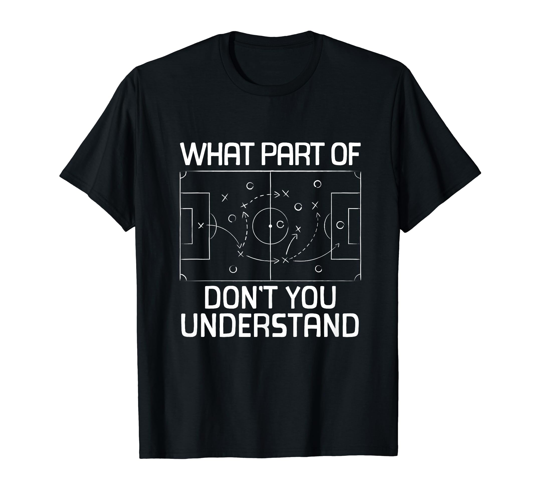 What Part Soccer Dont You Understand T-Shirt - Unique Graphic Unisex