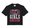 Womens Funny Soccer Coach You Dont Scare Hoodie - Unique Graphic Men Women