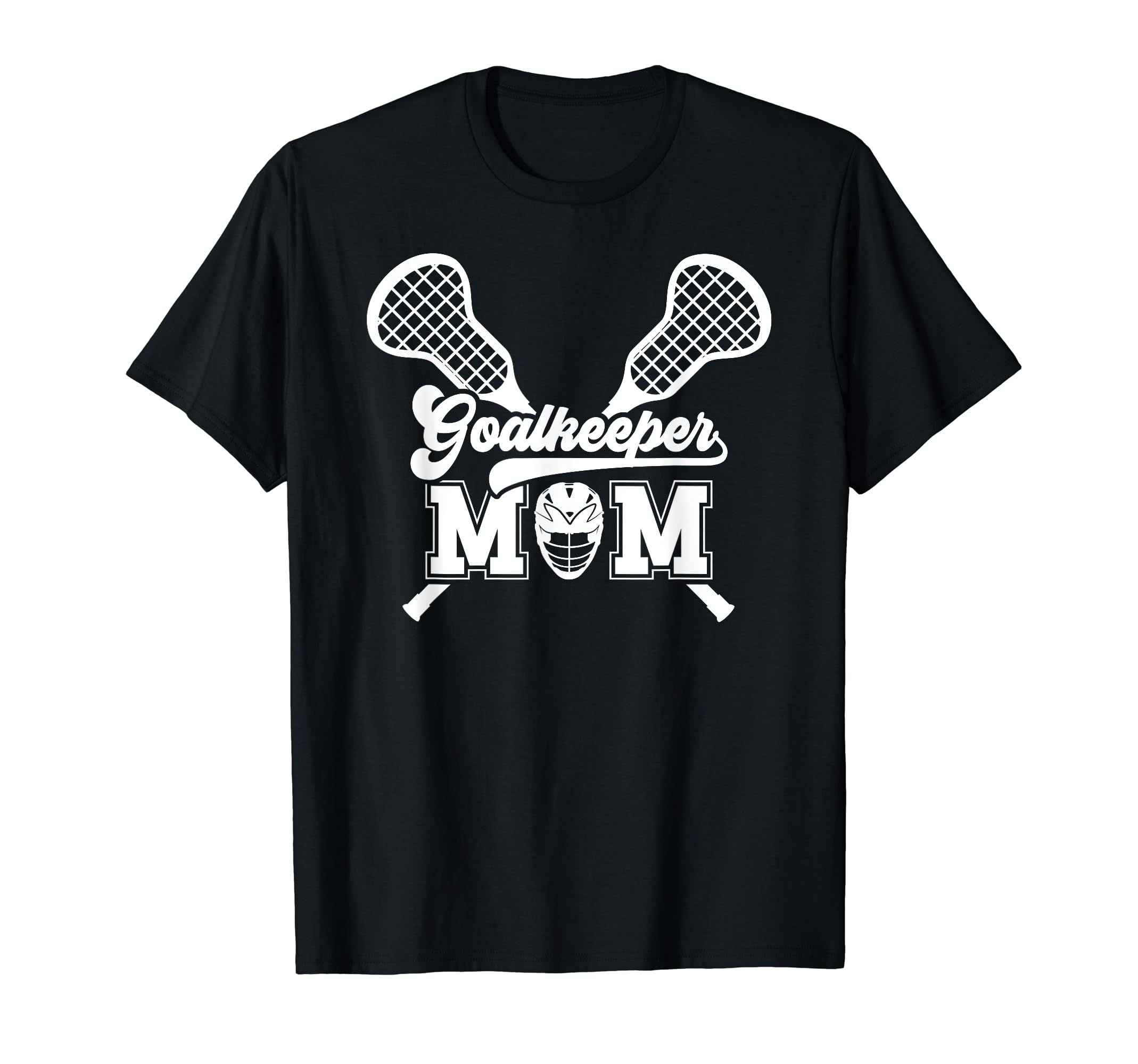 Lacrosse Goalkeeper Mom Lacrosse T-Shirt - Casual Everyday Wear Unisex