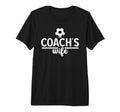 Soccer Coachs Wife Proud Wife Soccer T-Shirt - Fun Novelty Design Unisex