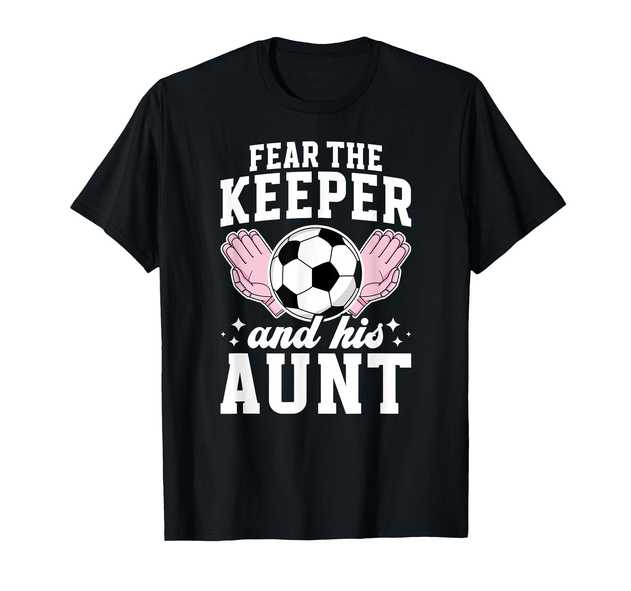 Funny Soccer Keeper Aunt Soccer T-Shirt - Casual Everyday Wear for Adults