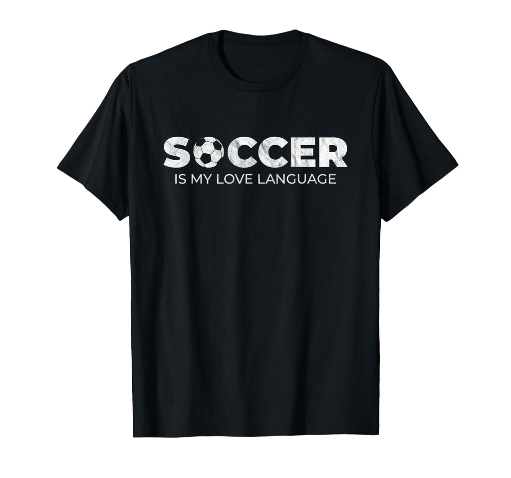 Soccer Is My Love Language Soccer T-Shirt - Fun Novelty Design Men Women