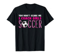 You Dont Scare Me I Coach Soccer Soccer T-Shirt - Graphic Print for Adults