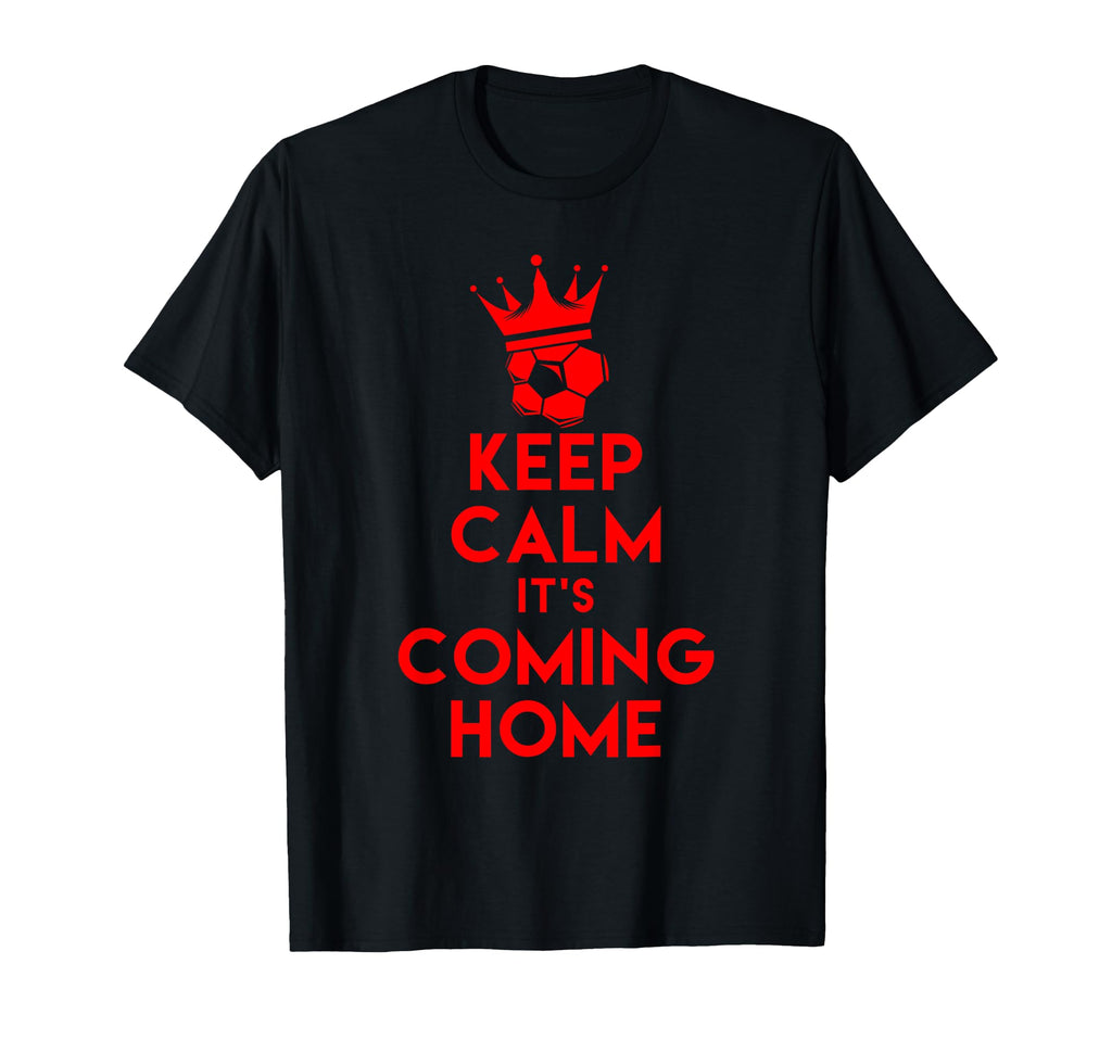 Keep Calm It S Coming Home Football T-Shirt - Custom Art Print Men Women