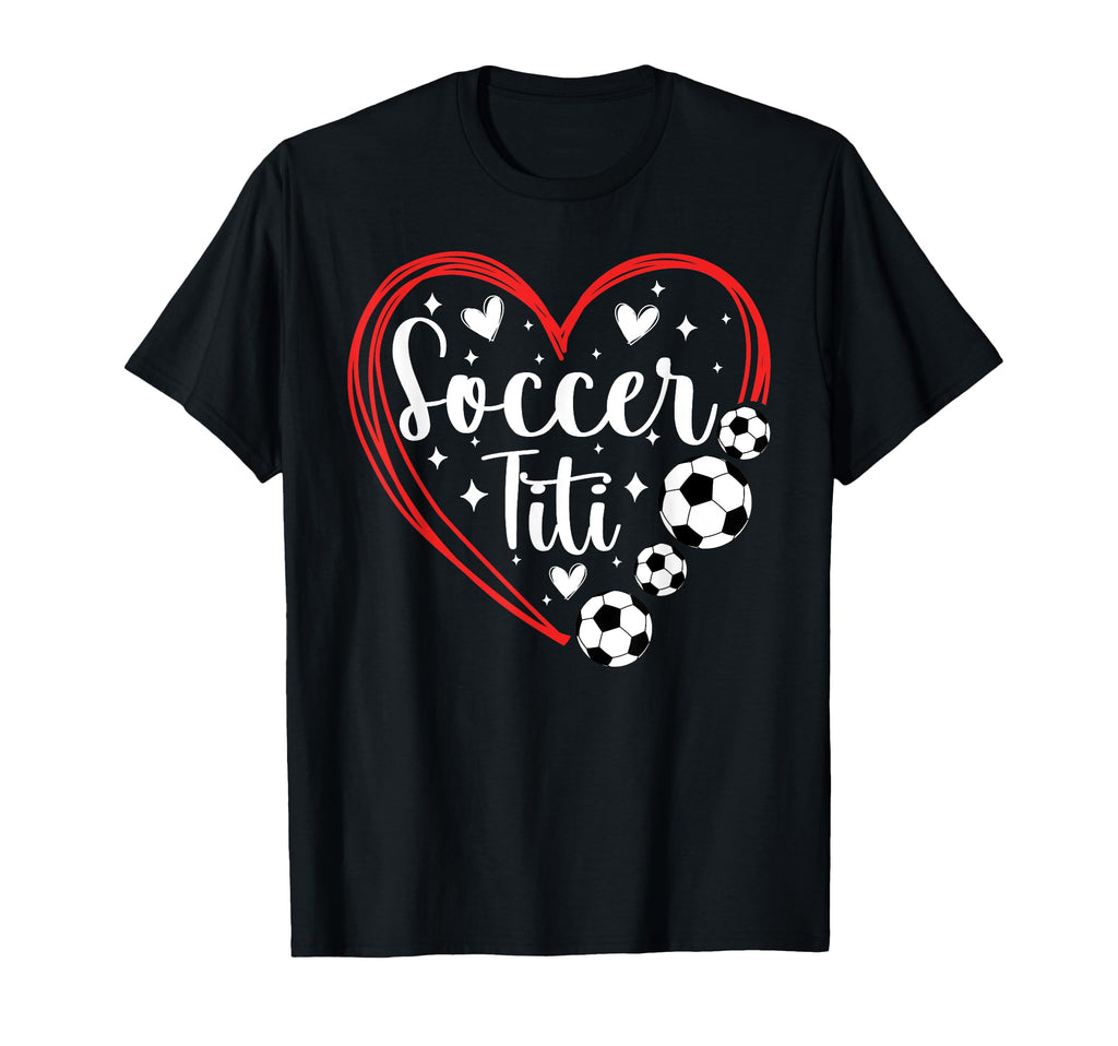 Soccer Titi Heart Titi Soccer Player T-Shirt - Fun Novelty Design Unisex