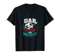 Dab It Like You Mean It Soccer Player T-Shirt - Novelty Apparel Men Women
