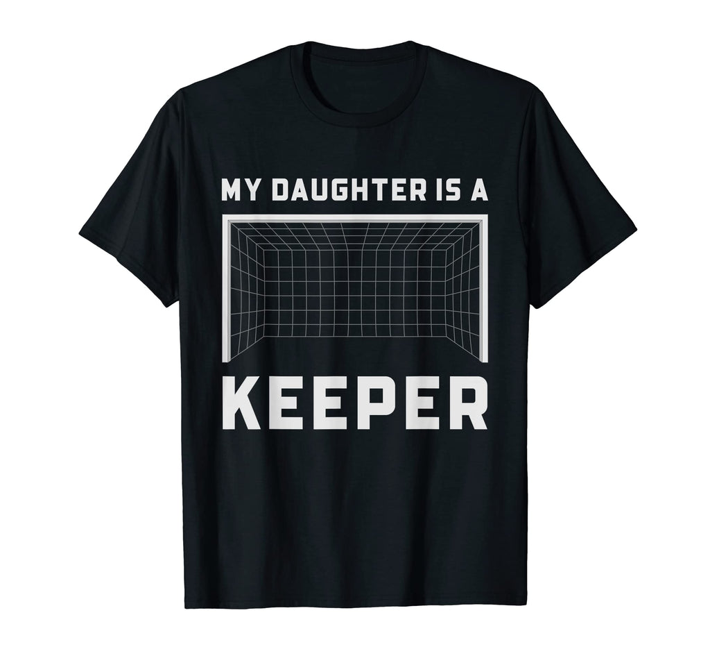 My Daughter Is Keeper Soccer Goalie T-Shirt - Custom Art Print Men Women