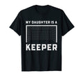 My Daughter Is Keeper Soccer Goalie T-Shirt - Custom Art Print Men Women