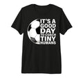 Its Good Day To Coach Tiny Humans T-Shirt - Fun Novelty Design Unisex