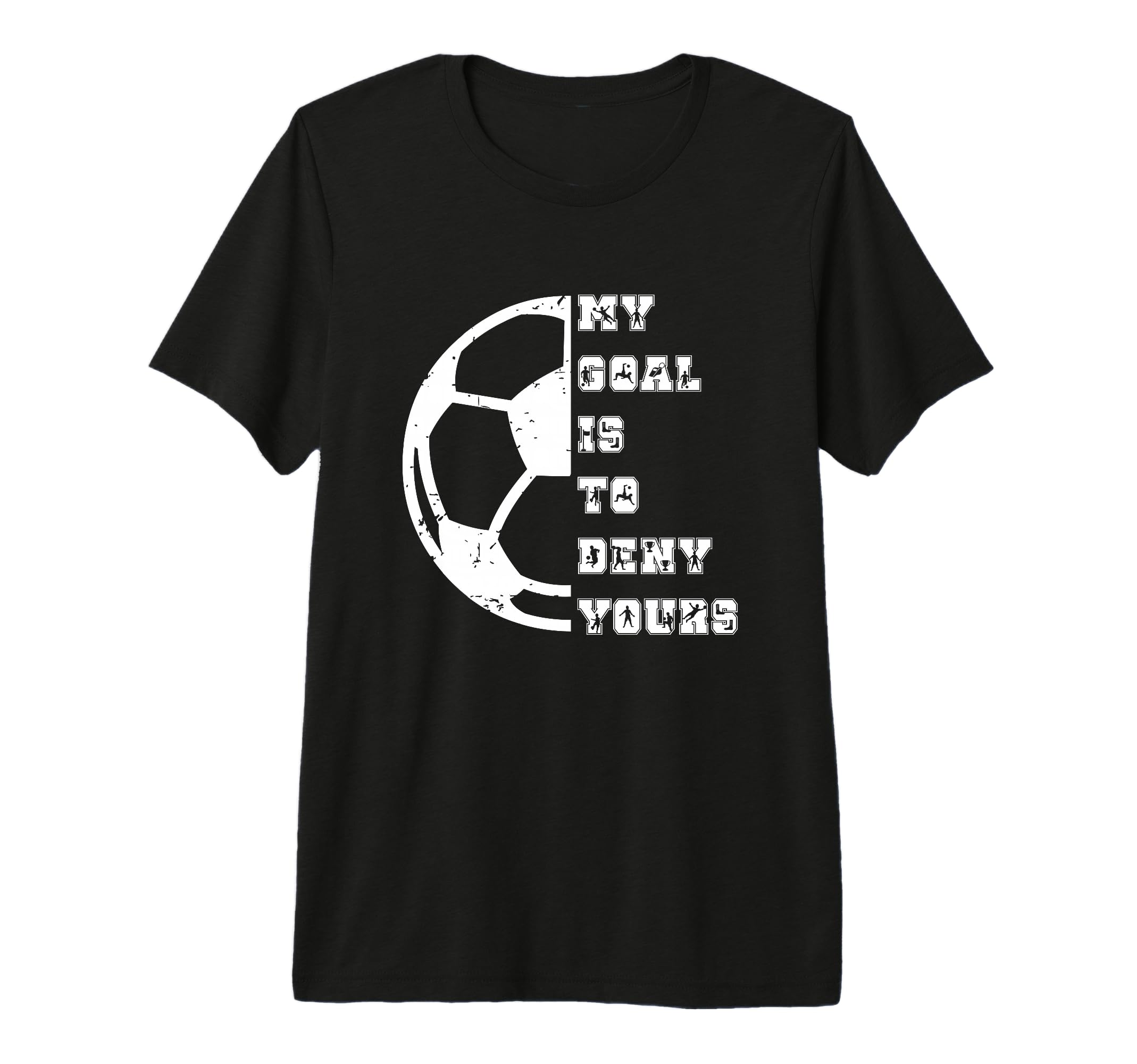 My Goal Is To Deny Yours European T-Shirt - Fun Novelty Design Unisex