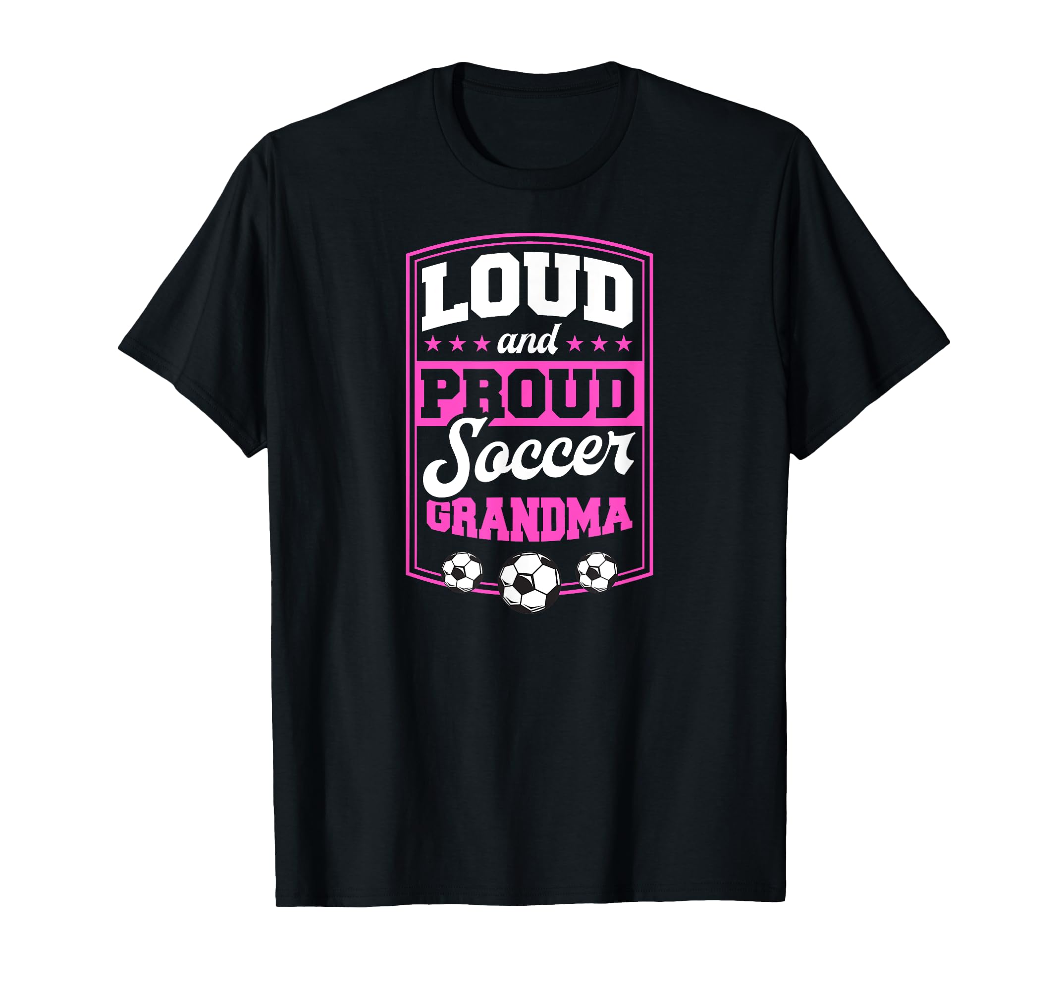 Loud And Proud Soccer Grandma Soccer T-Shirt - Novelty Apparel for Adults