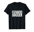 Id Rather Be Playing Soccer Funny Soccer T-Shirt - Custom Art Print Unisex