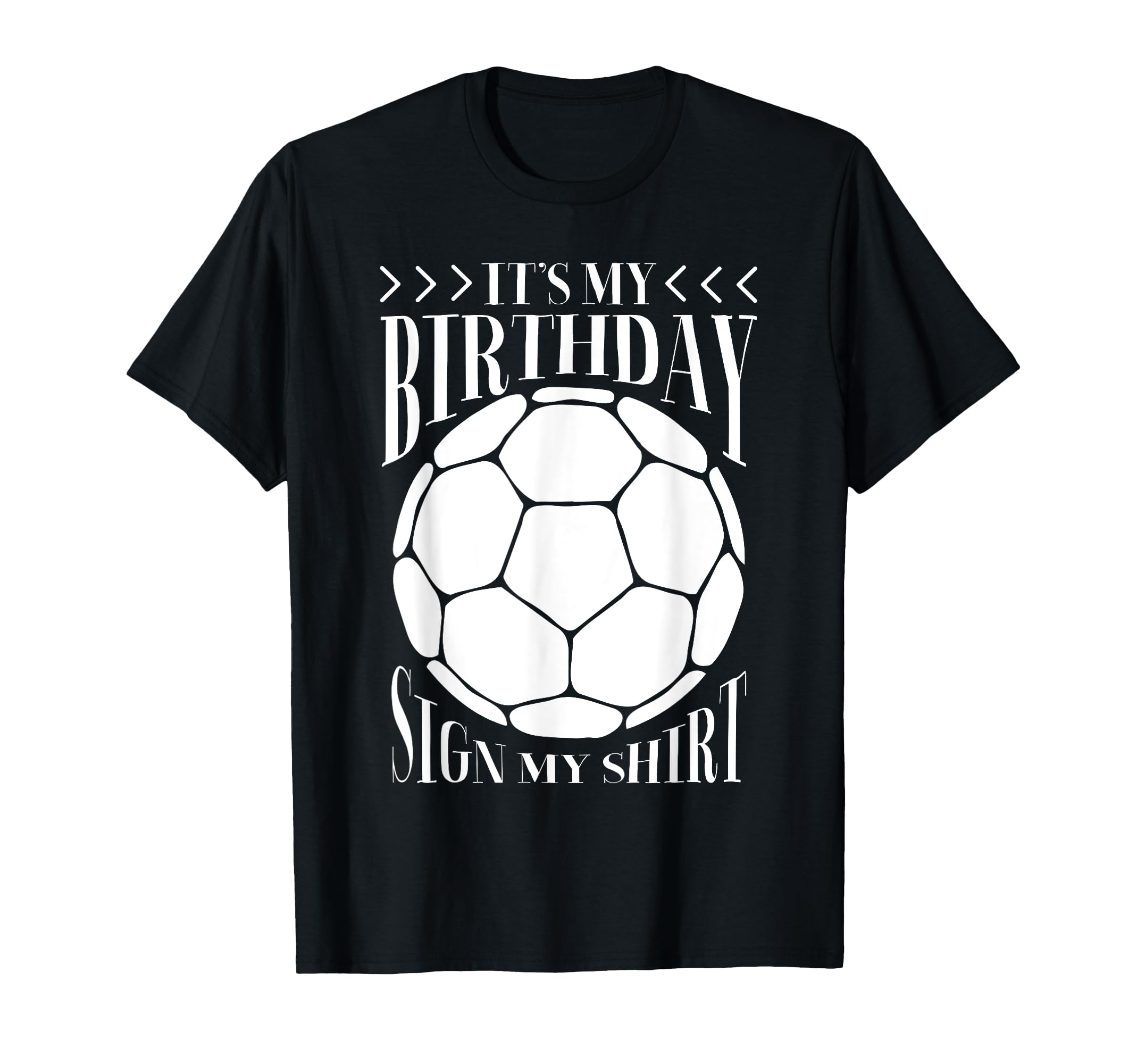 Its My Birthday Sign My Funny Birthday T-Shirt - Unique Graphic Men Women