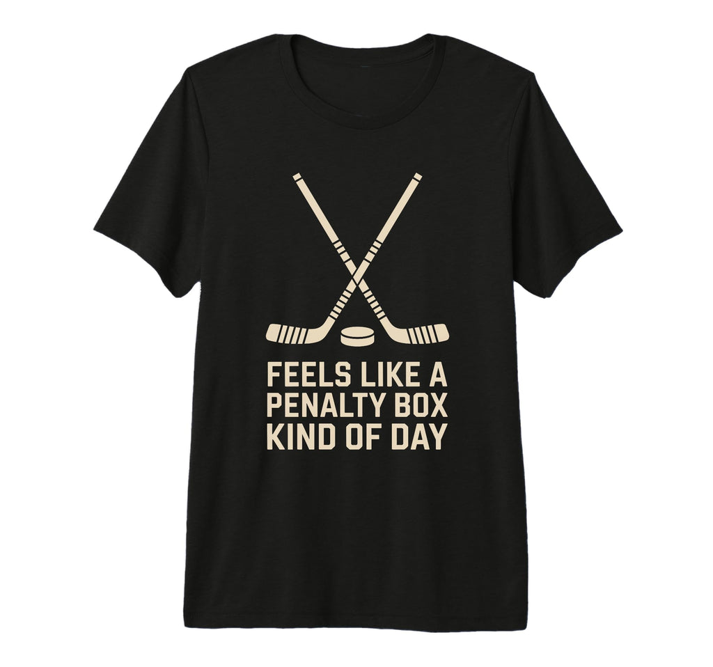 Feels Like Penalty Box Kind Day T-Shirt - Casual Everyday Wear for Adults