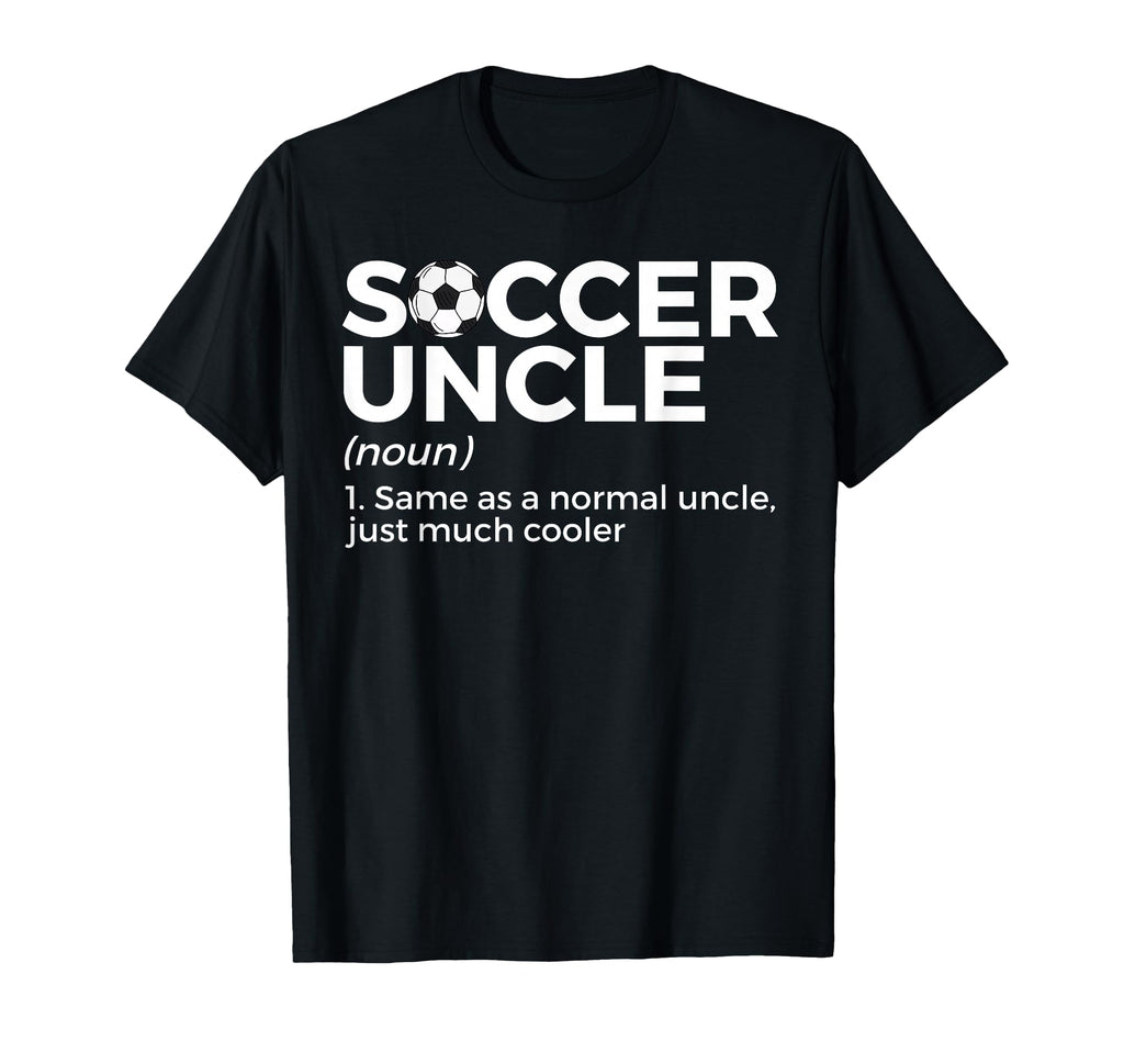 Funny Soccer Uncle Definition T-Shirt - Trendy Graphic Unisex