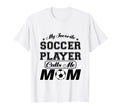 My Favorite Soccer Player Calls Me Mom T-Shirt - Graphic Print Unisex