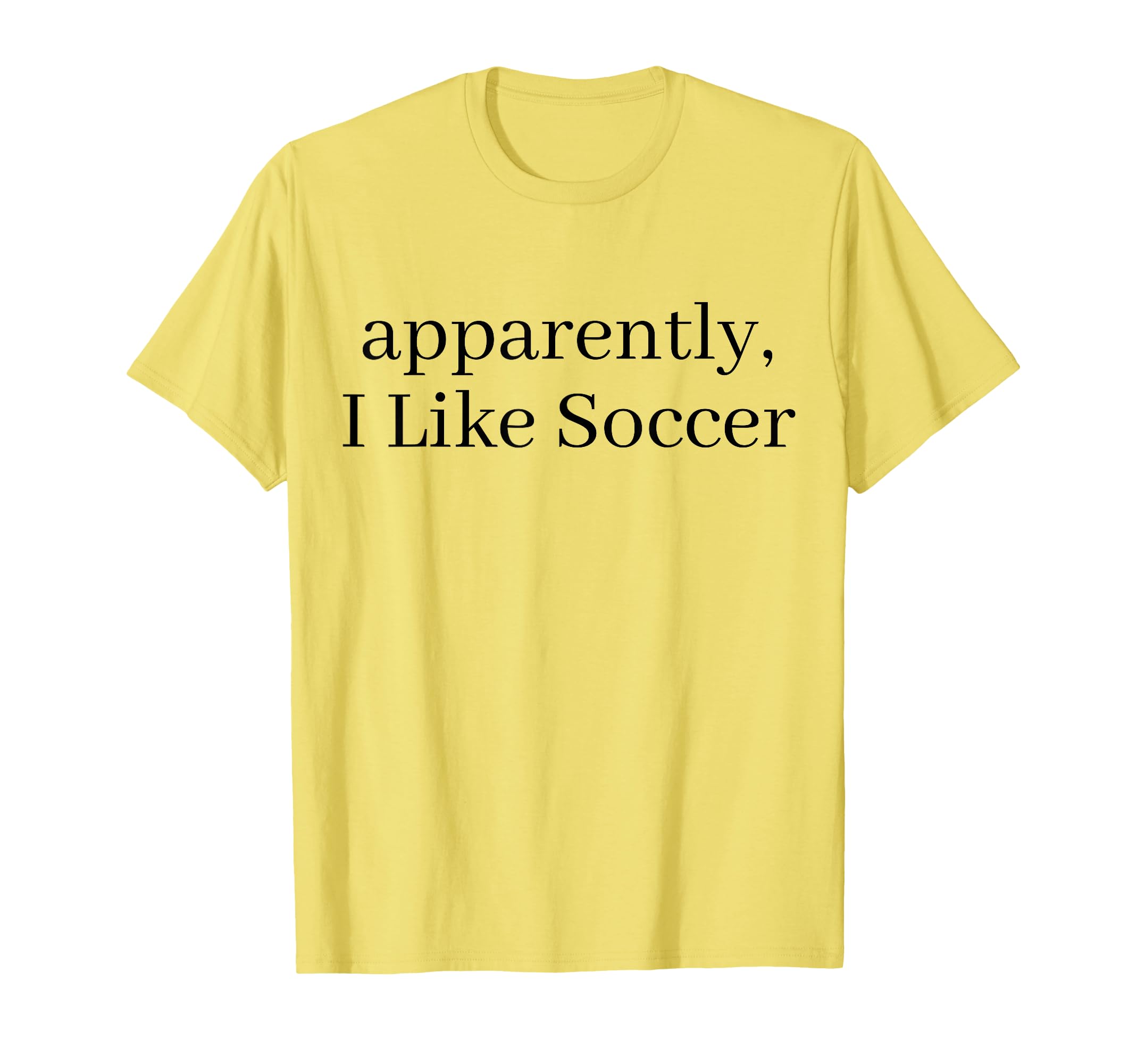 Apparently I Like Soccer Soccer Player T-Shirt - Custom Art Print Unisex