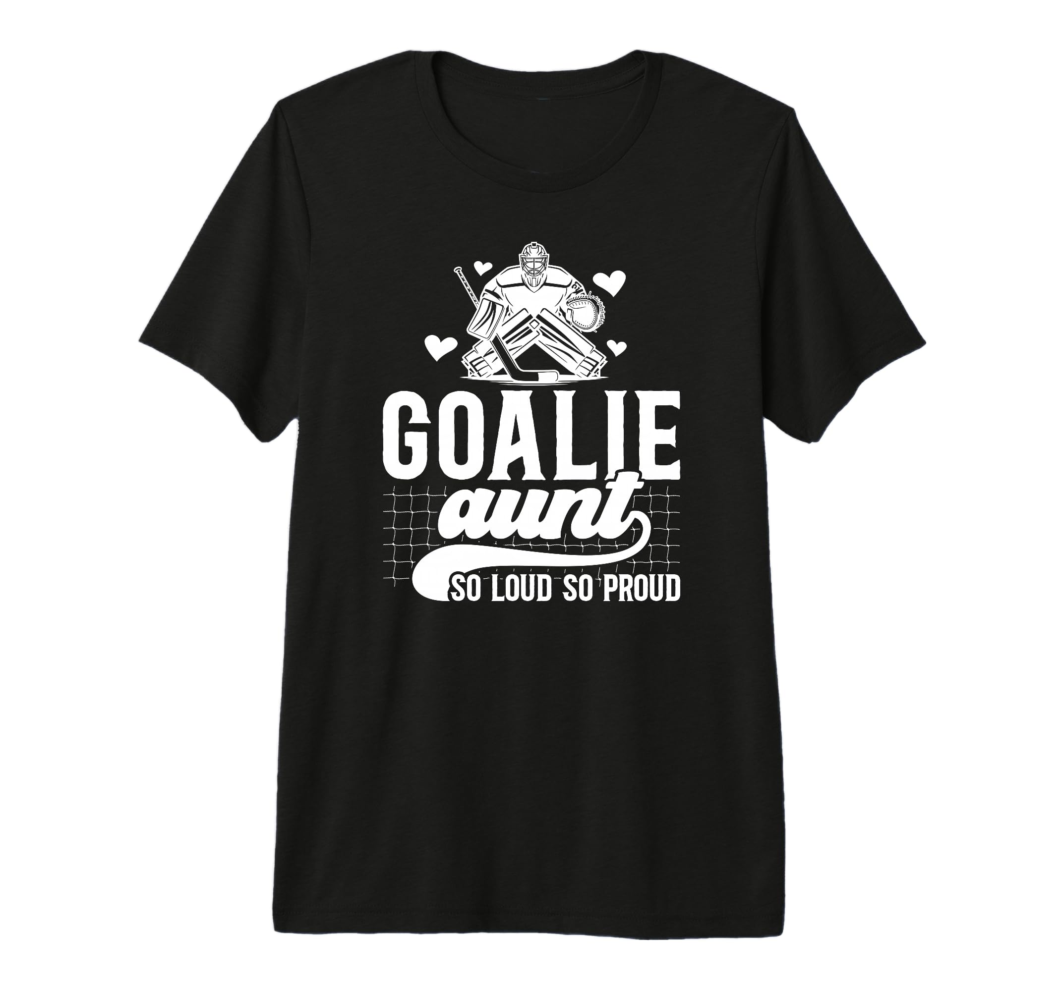 Hockey Goalie Aunt So Loud So T-Shirt - Casual Everyday Wear Men Women
