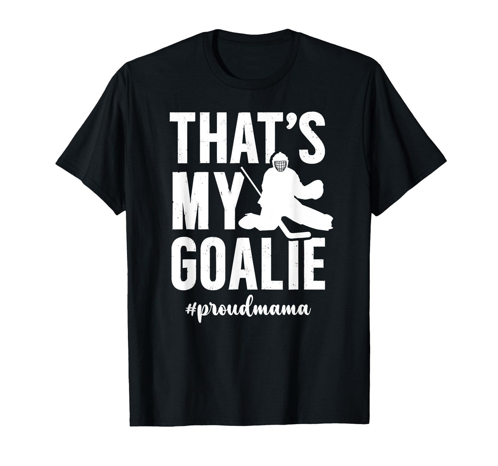 Proud Hockey Goalie Mama Ice Hockey T-Shirt - Casual Everyday Wear Unisex