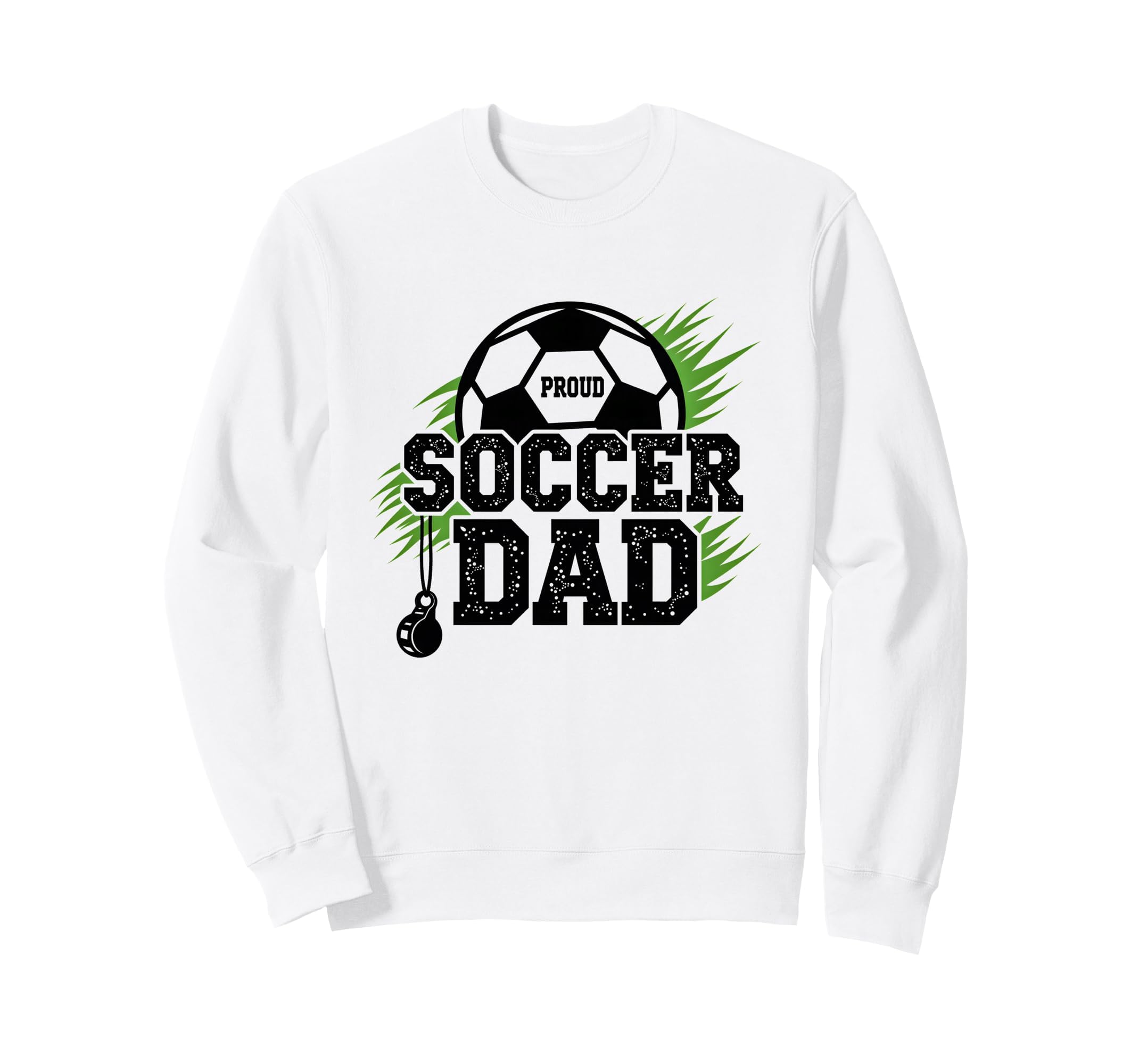 Proud Soccer Dad Whistle Sports Fan Sweatshirt - Unique Graphic for Adults