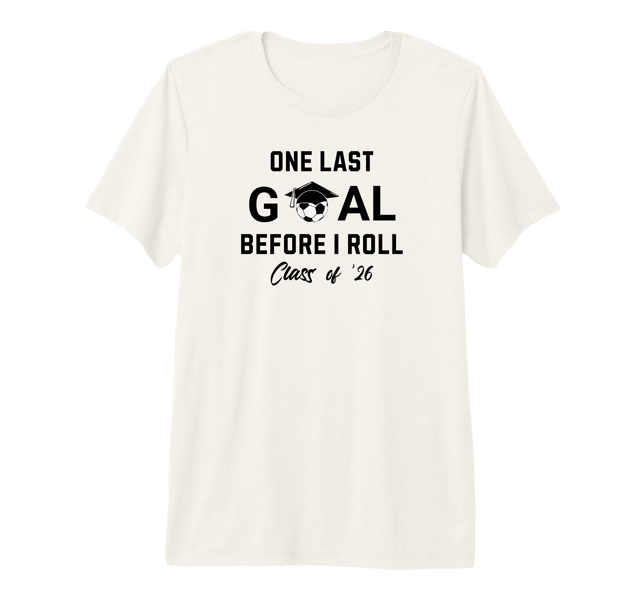 Soccer Senior 2026 One Last Goal Tri T-Shirt - Custom Art Print Unisex