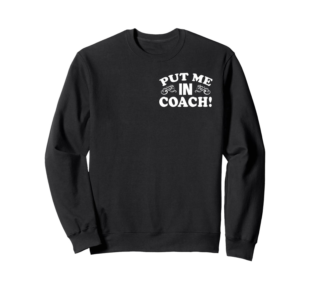 Put Me Coach Motivational Sports Sweatshirt - Minimalist Print for Adults