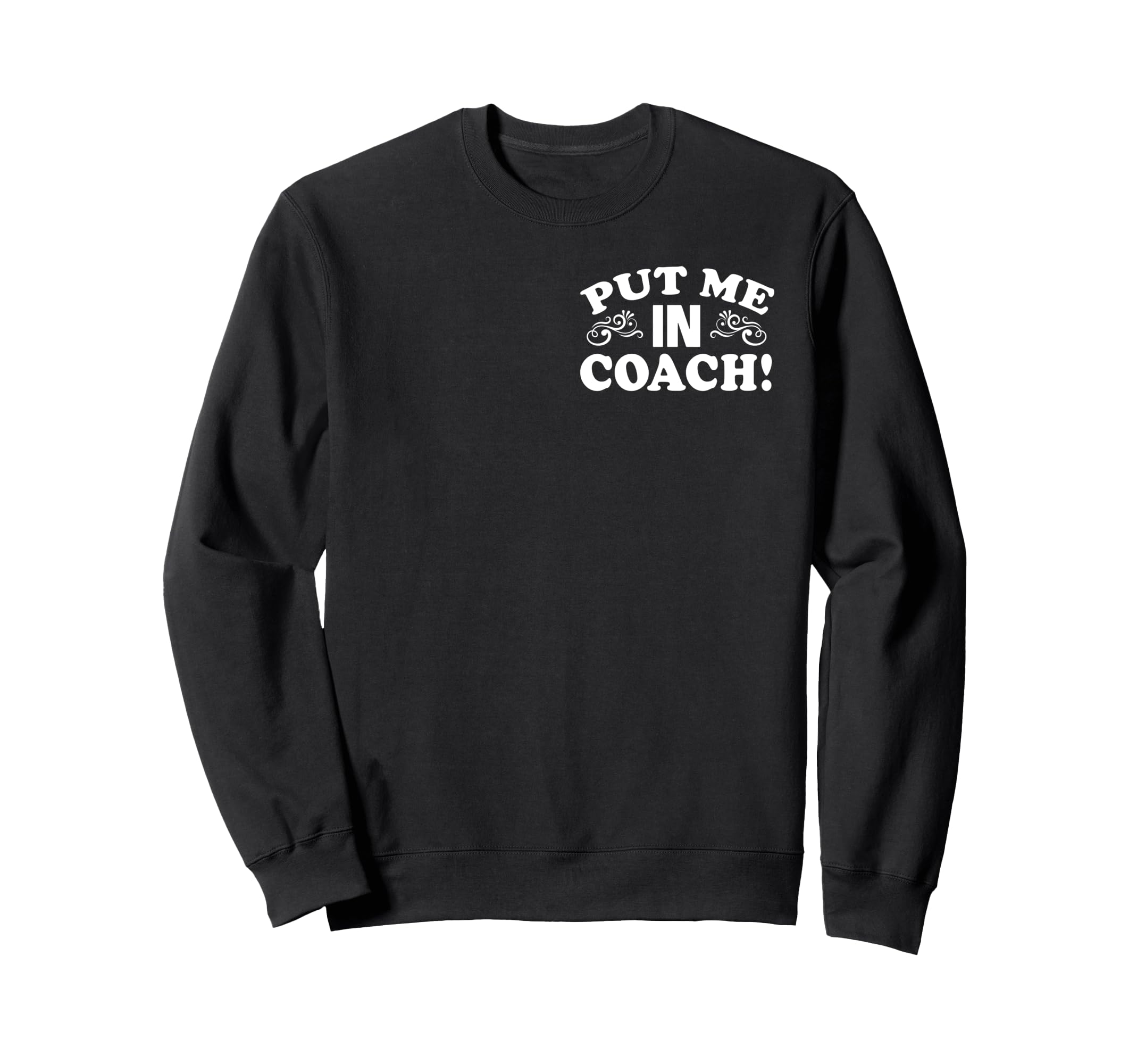 Put Me Coach Motivational Sports Sweatshirt - Minimalist Print for Adults