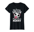 My Favorite Soccer Player Calls Me Mommy T-Shirt - Streetwear Style Unisex