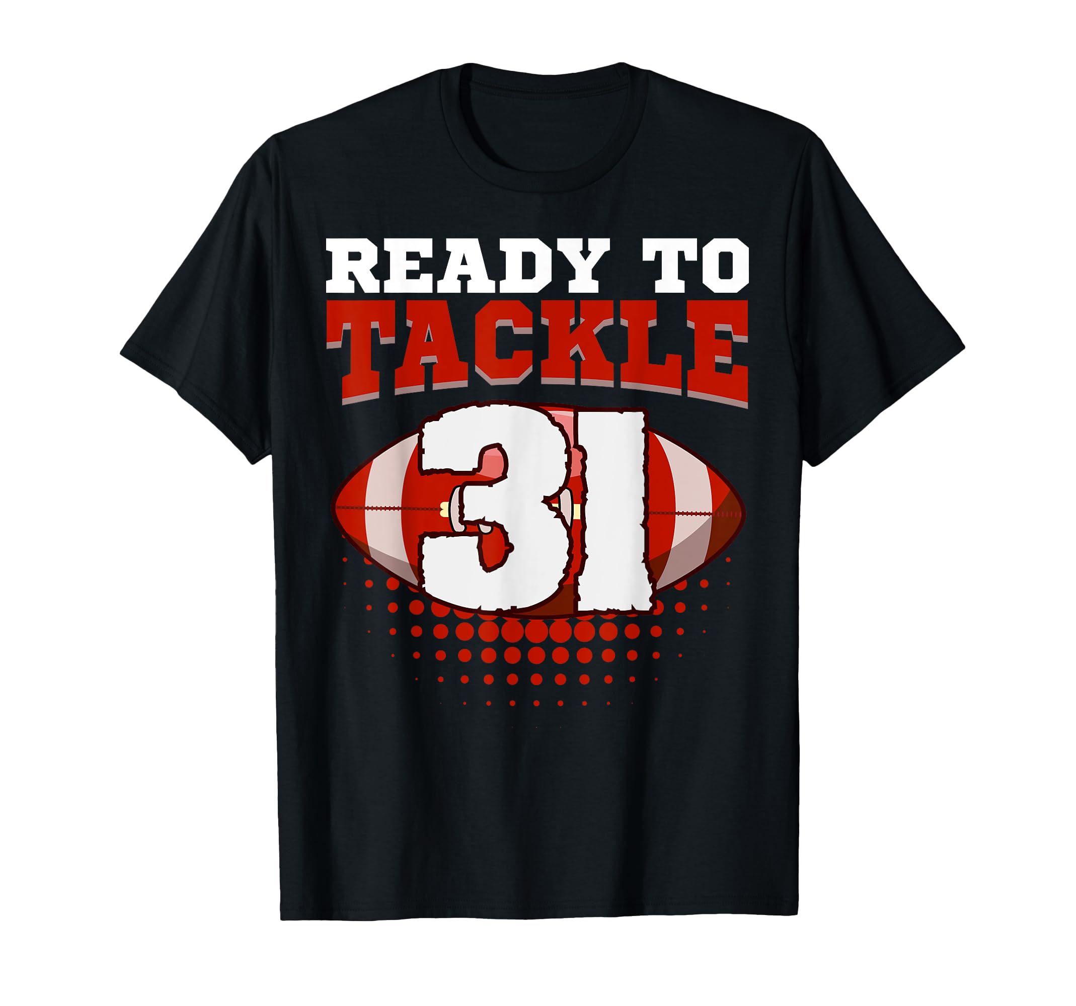 Football 31St Birthday Player Tackle T-Shirt - Trendy Graphic Men Women