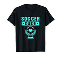 Soccer Soccer Dude Shirts Dude T-Shirt - Minimalist Print for Adults