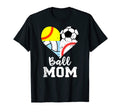 Ball Mom Funny Soccer Baseball Softball T-Shirt - Unique Graphic Men Women