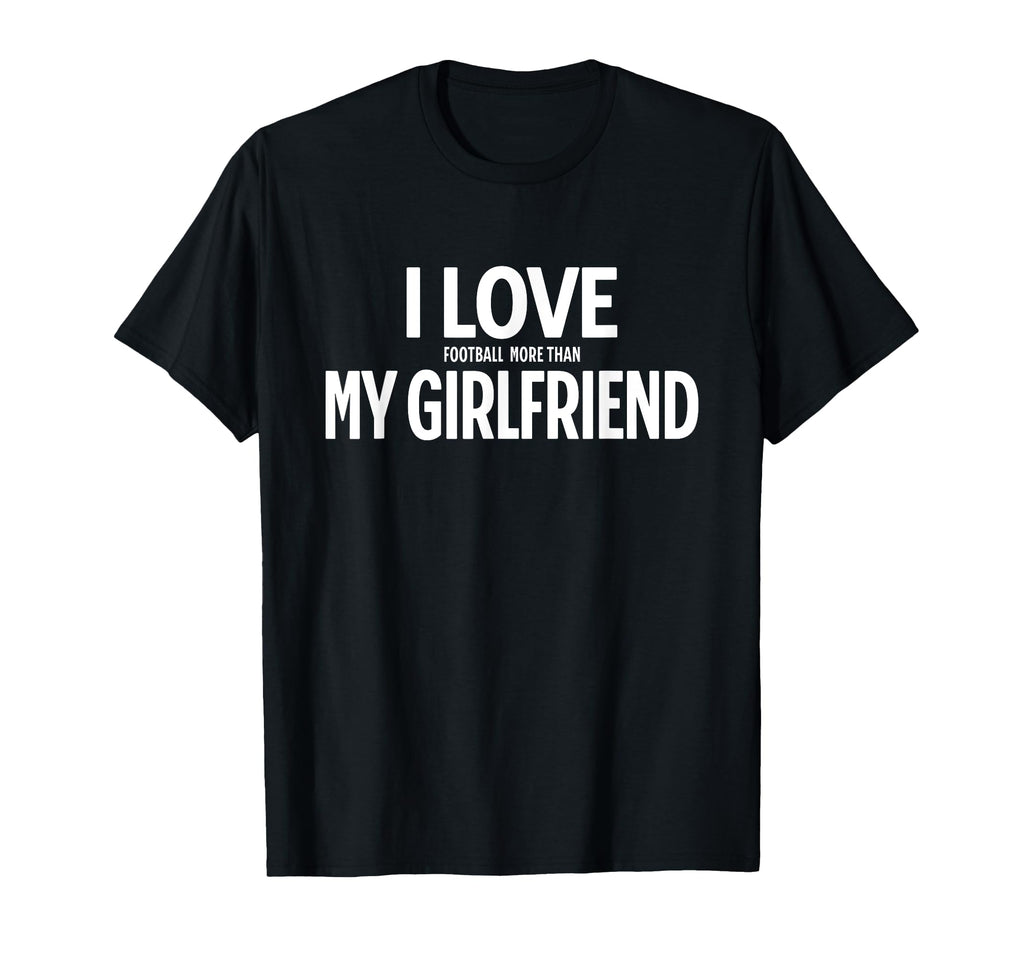 I Love Soccer More Than My Girlfriend T-Shirt - Trendy Graphic for Adults