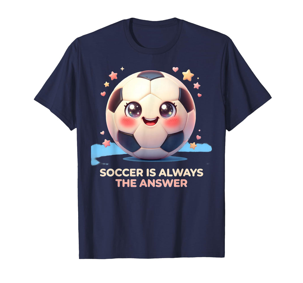 Soccer Is Always Answer Fan T-Shirt - Casual Everyday Wear Men Women
