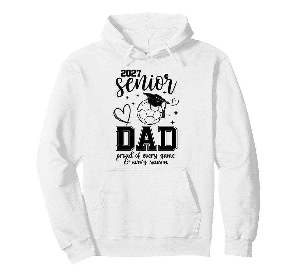 2027 Senior Soccer Dad Proud Family Hoodie - Streetwear Style Unisex