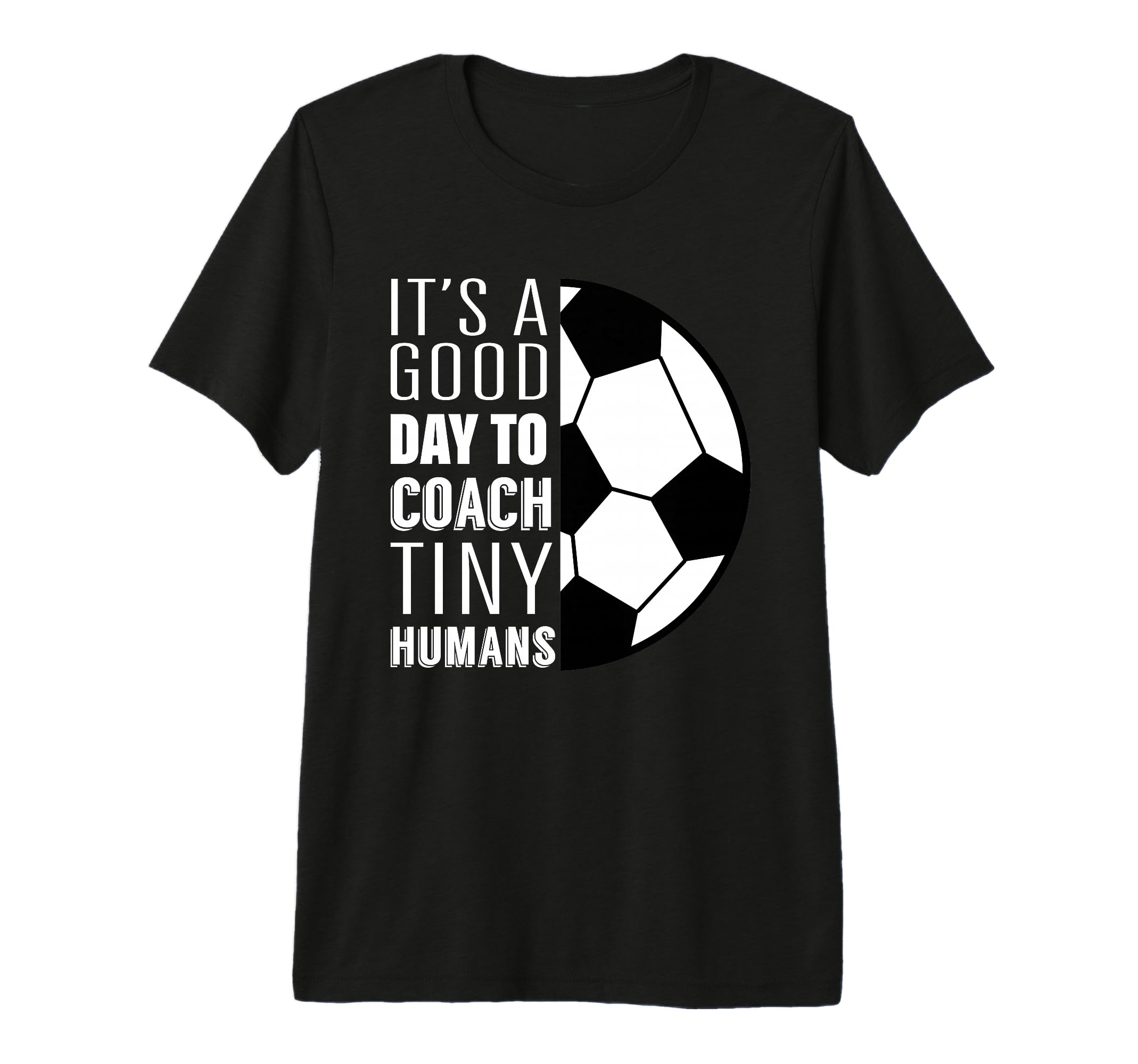 I Coach Tiny Humans Funny Soccer Coach T-Shirt - Novelty Apparel Men Women