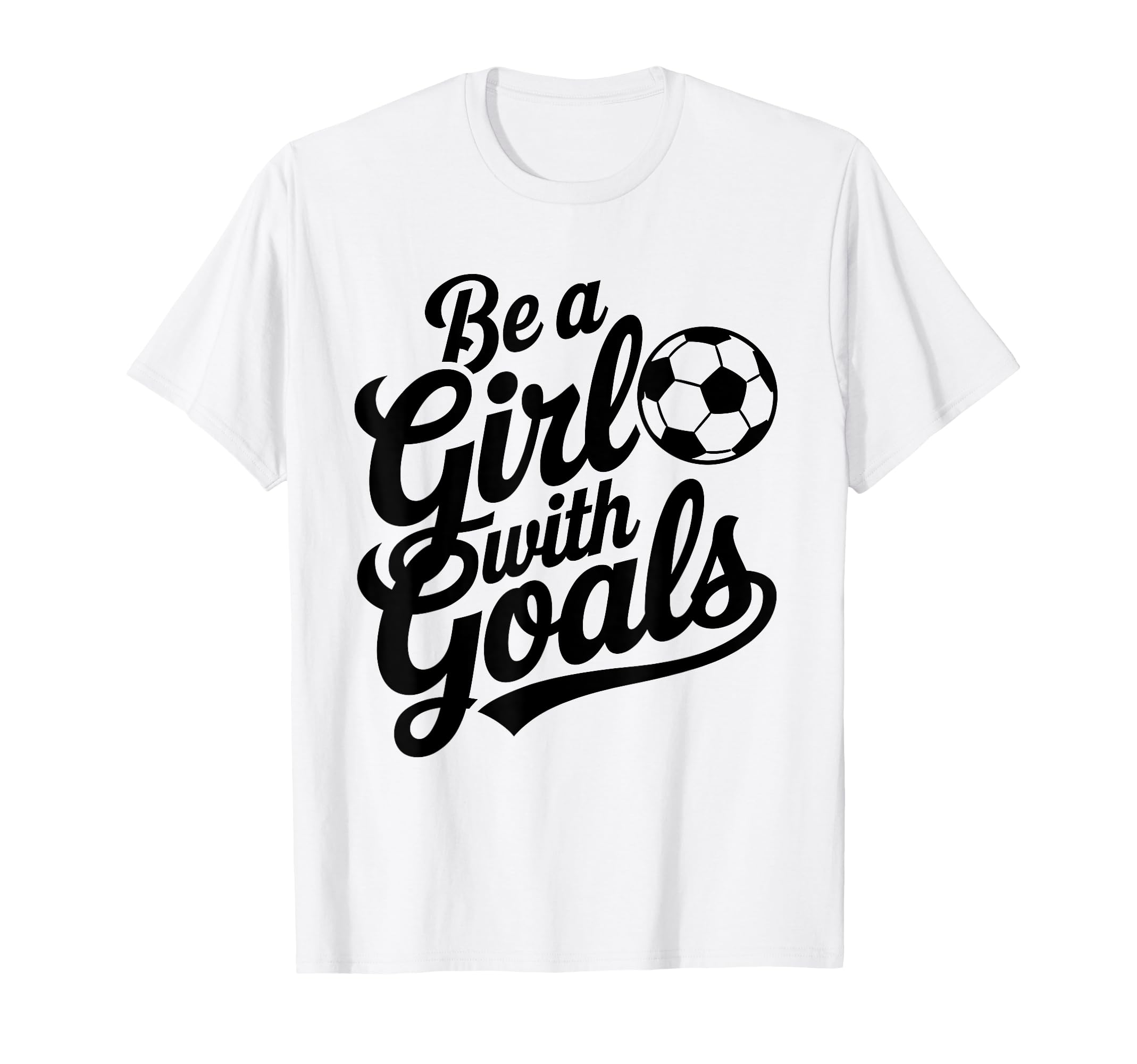 Be Goals Soccer Player Soccer T-Shirt - Fun Novelty Design for Adults
