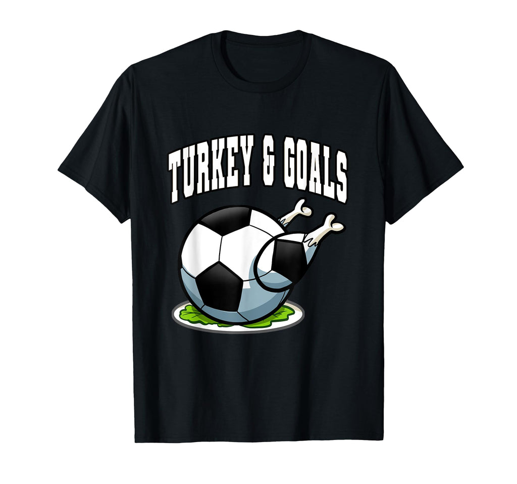 Thanksgiving Soccer Turkey Goals T-Shirt - Casual Everyday Wear Unisex