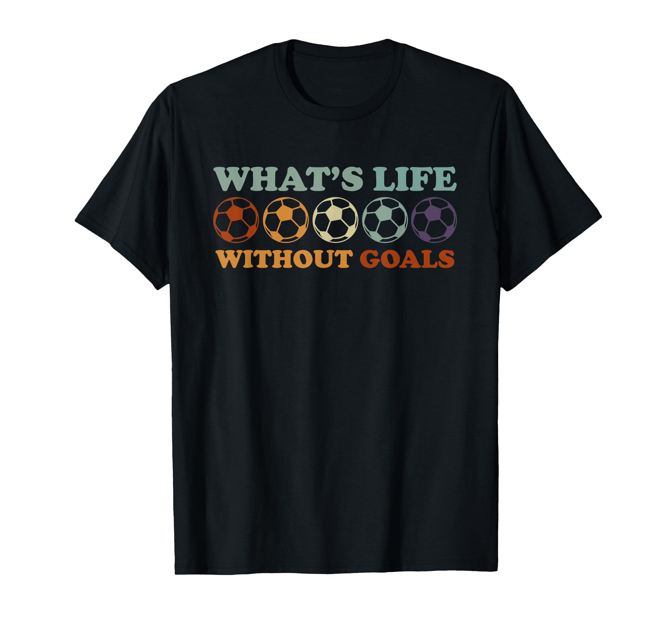 Soccer Soccer Games Whats Life T-Shirt - Custom Art Print for Adults