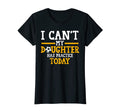 Womens I Cant My Daughter Has T-Shirt - Novelty Apparel for Adults