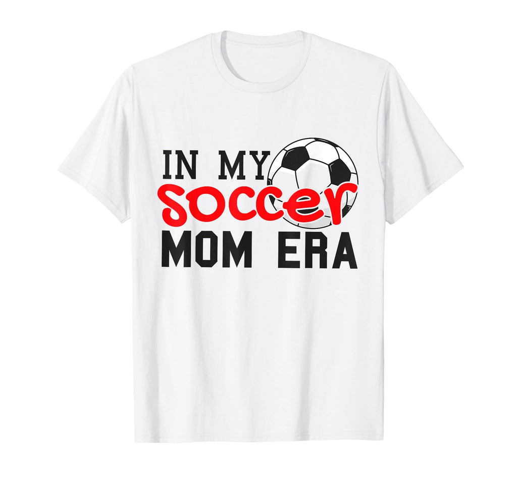 My Soccer Mom Era Funny Soccer Mom Mother T-Shirt - Unique Graphic Unisex