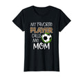 Soccer Mom Gift My Favorite Player Calls Me T-Shirt - Graphic Print Unisex