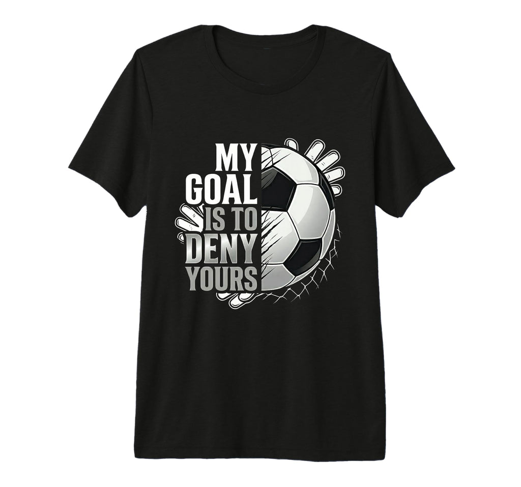 Mens My Goal Is To Deny Yours T-Shirt - Casual Everyday Wear Men Women