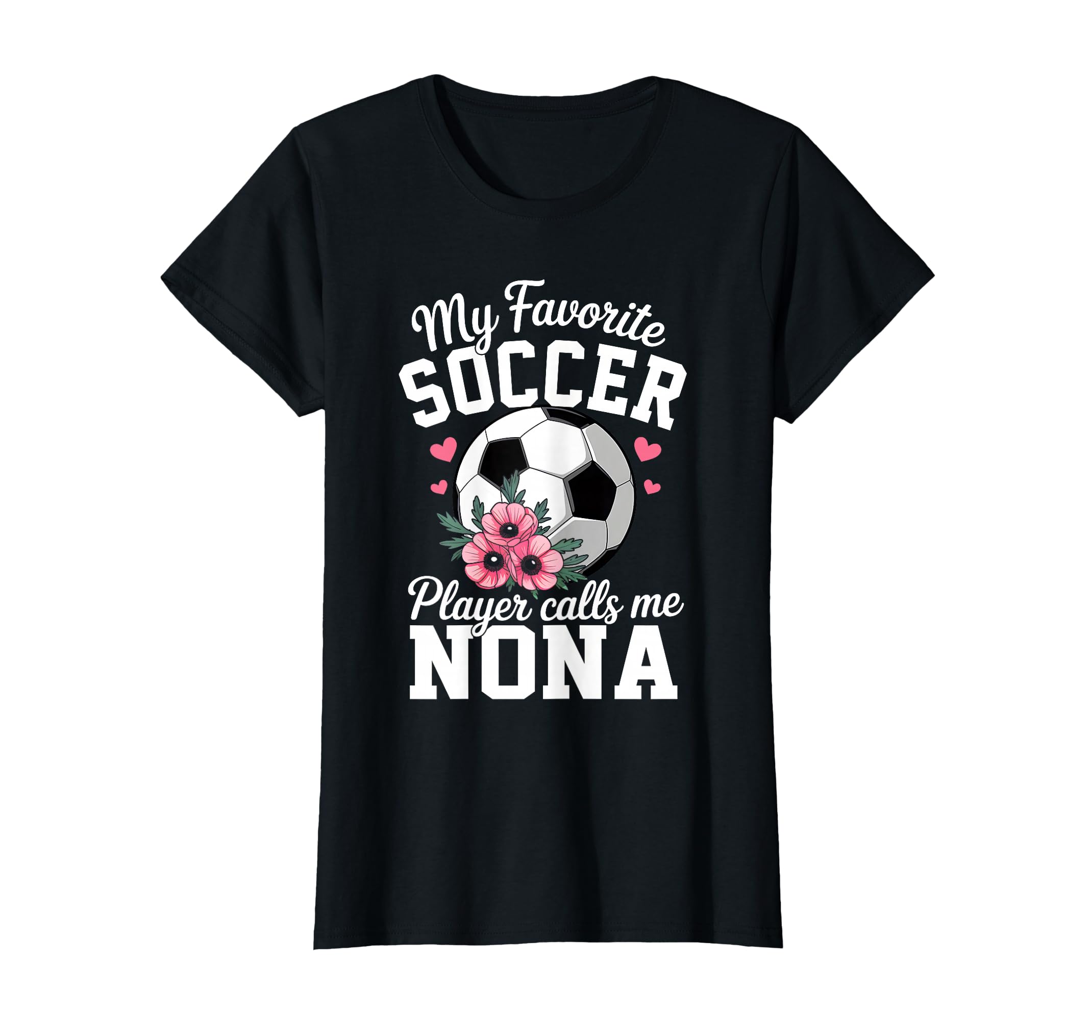 My Favorite Soccer Player Calls Me Nona T-Shirt - Aesthetic Graphic Unisex