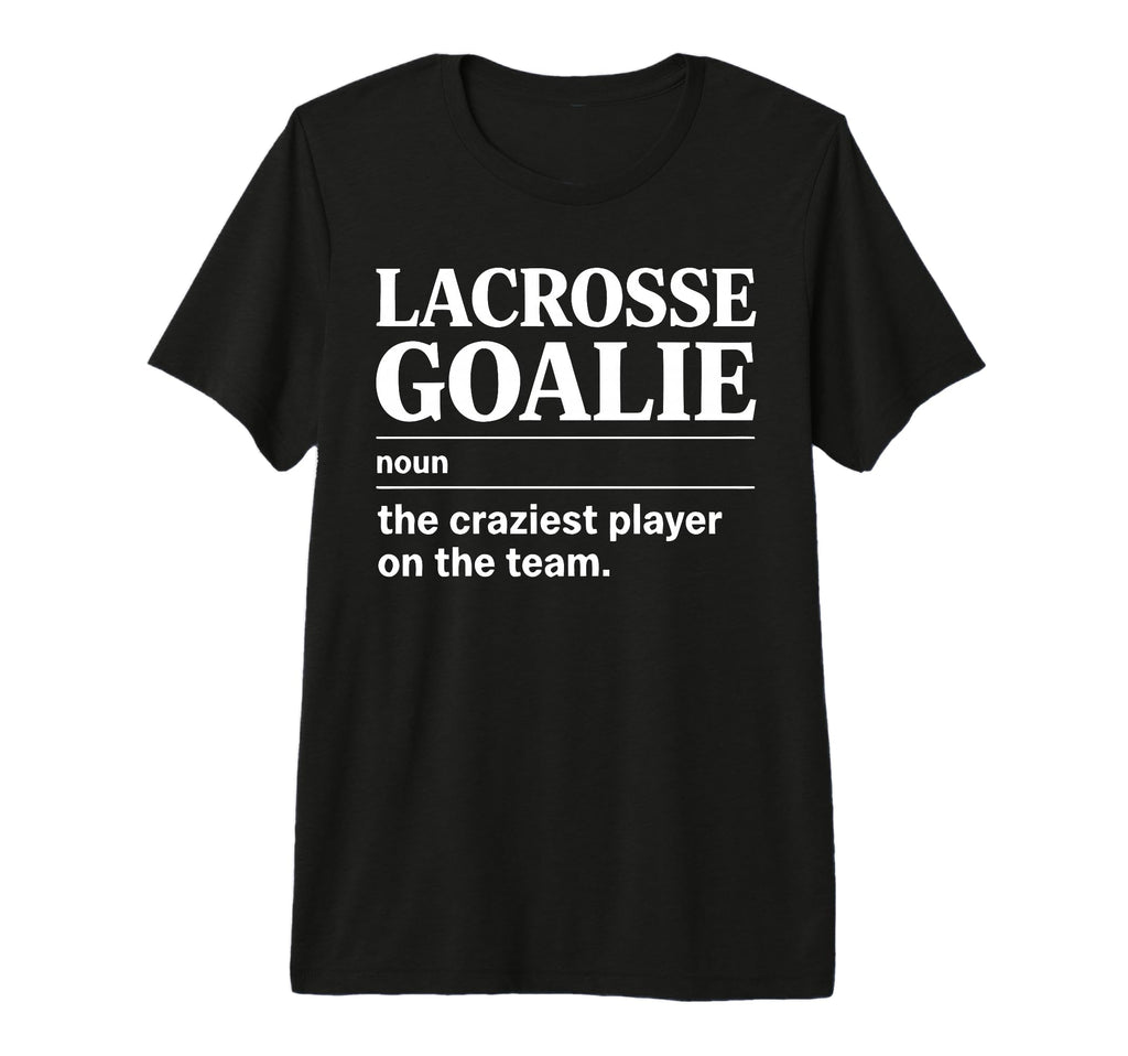 Crazy Lacrosse Goalie Lax Goalkeeper T-Shirt - Trendy Graphic Men Women