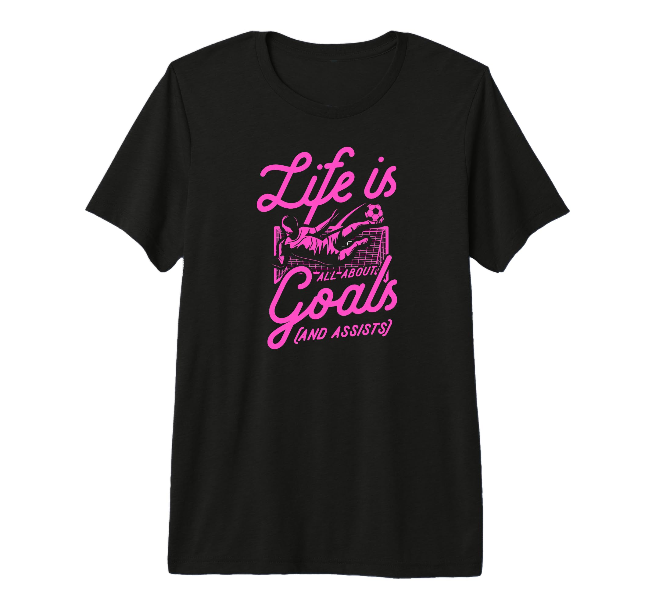 Life Is All About Goals And T-Shirt - Casual Everyday Wear for Adults