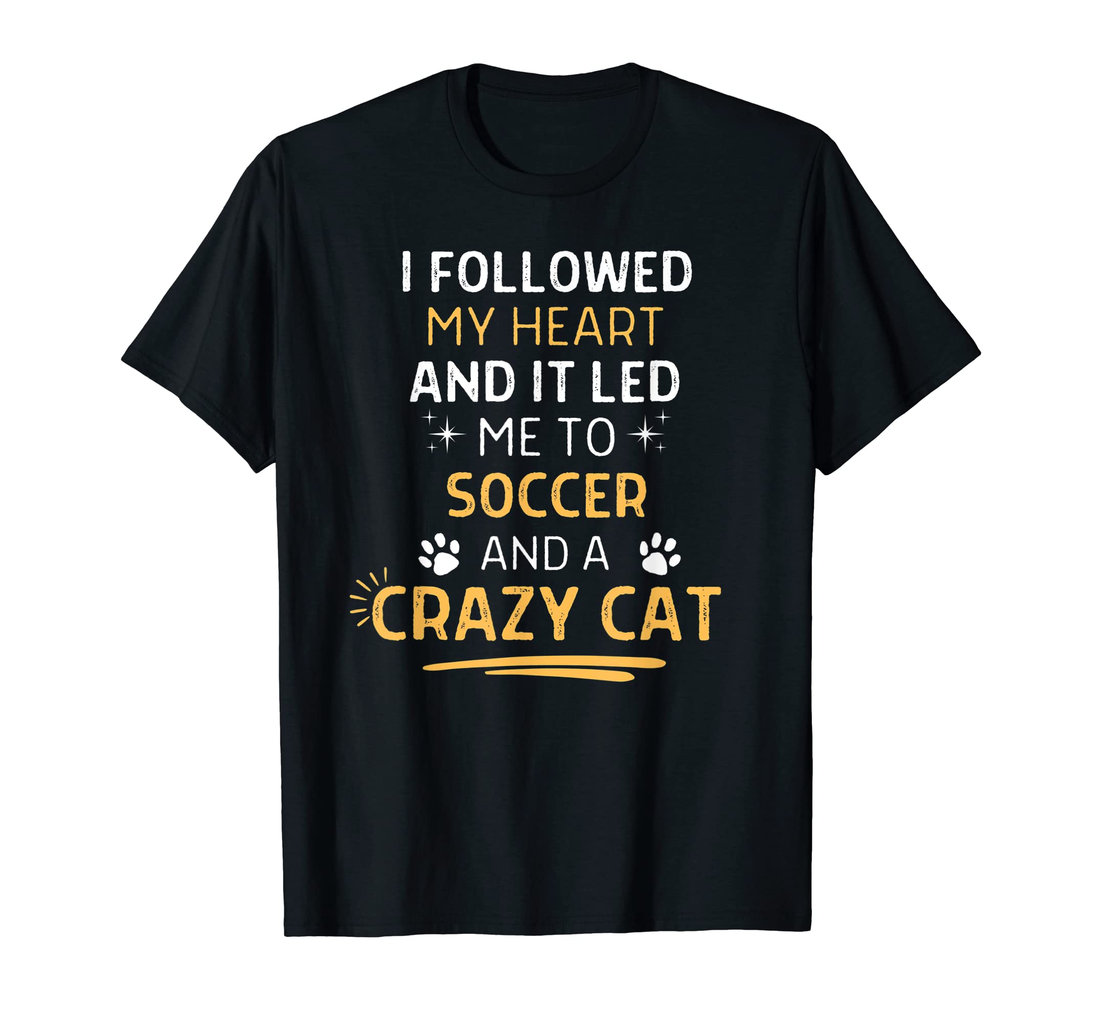 Followed My Heart It Led Me To T-Shirt - Streetwear Style for Adults