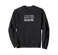List Things Better Than Goalkeeping Sweatshirt - Graphic Print Men Women
