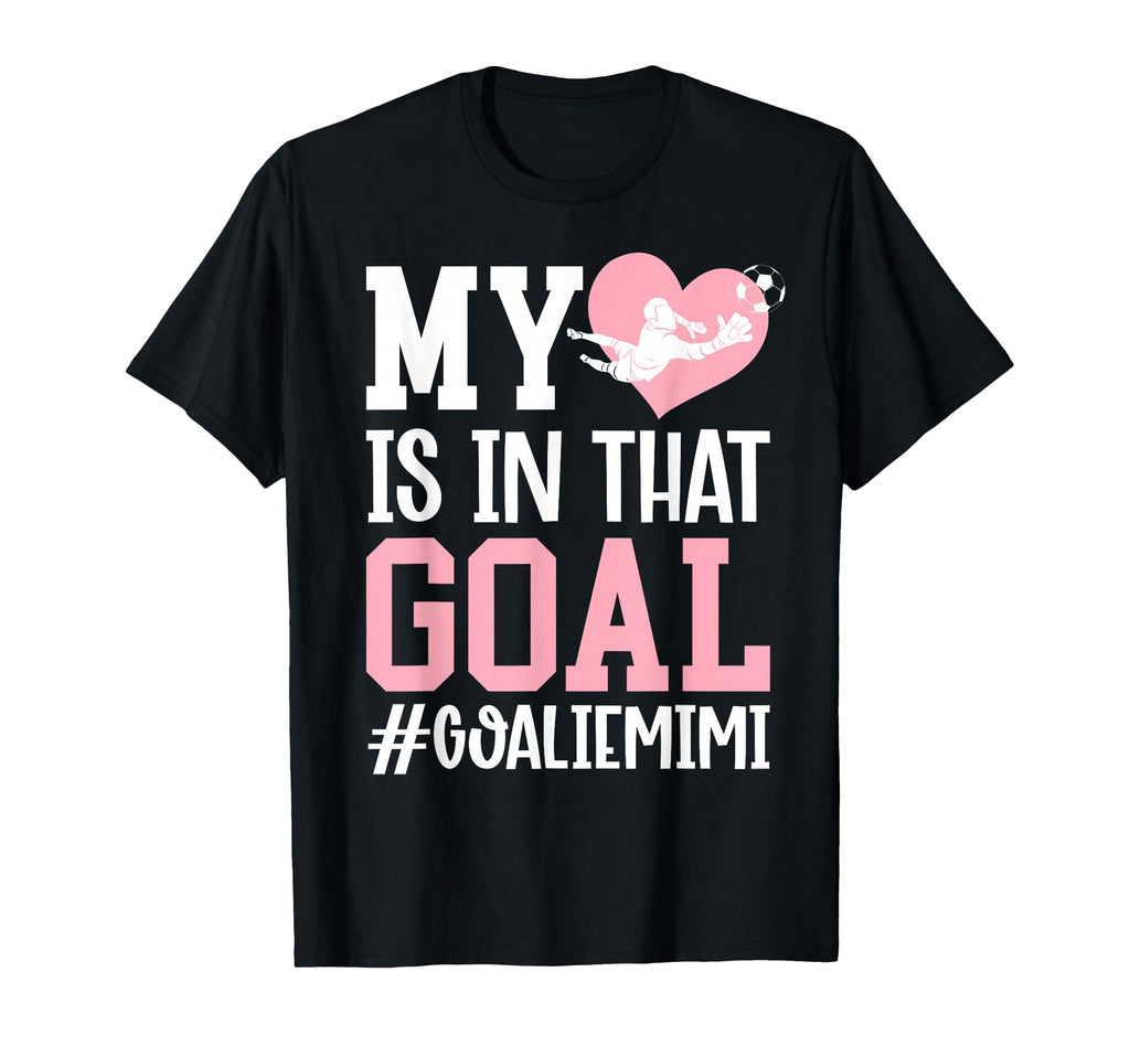Proud Soccer Goalie Mimi Soccer T-Shirt - Casual Everyday Wear Unisex
