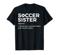 Funny Soccer Sister Definition T-Shirt - Casual Everyday Wear Men Women